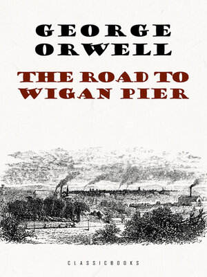 cover image of The Road to Wigan Pier